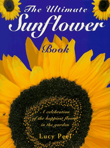 Ultimate Sunflower Book  N/A 9780062702128 Front Cover