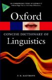 Concise Oxford Dictionary of Linguistics  3rd 2014 9780199675128 Front Cover