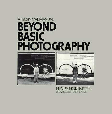 Beyond Basic Photography A Technical Manual N/A 9780316373128 Front Cover