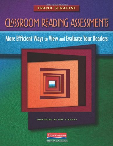 Classroom Reading Assessments More Efficient Ways to View and Evaluate Your Readers  2010 9780325027128 Front Cover