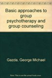 Basic Approaches to Group Psychotherapy and Group Counseling 2nd 9780398032128 Front Cover