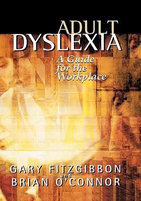 Adult Dyslexia A Guide for the Workplace  2002 9780471487128 Front Cover