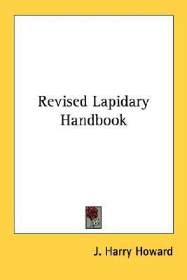 Revised Lapidary Handbook  N/A 9780548385128 Front Cover