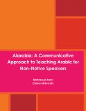 Alarabia: A Communicative Approach to Learning Arabic for Non-Native Speakers  N/A 9780557576128 Front Cover