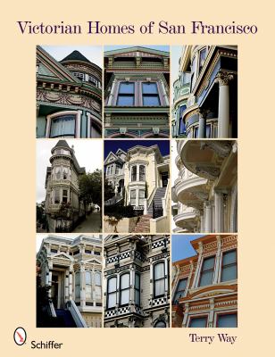 Victorian Homes of San Francisco   2009 9780764332128 Front Cover