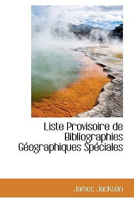 Liste Provisoire de Bibliographies Gtographiques Sptciales  2009 9781103534128 Front Cover