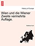 Wien und Die Wiener Zweite Vermehrte Auflage N/A 9781241412128 Front Cover
