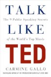 Talk Like TED The 9 Public-Speaking Secrets of the World's Top Minds  2014 9781250041128 Front Cover