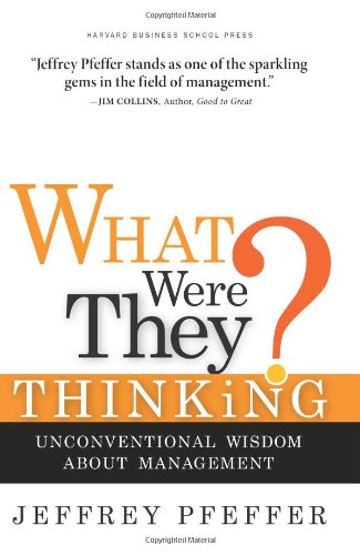 What Were They Thinking? Unconventional Wisdom about Management  2007 9781422103128 Front Cover