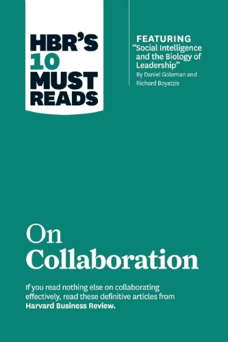 HBR's 10 Must Reads on Collaboration (with Featured Article Social Intelligence and the Biology of Leadership, by Daniel Goleman and Richard Boyatzis)   2013 9781422190128 Front Cover