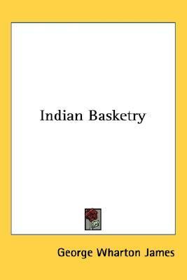 Indian Basketry  2005 9781432607128 Front Cover