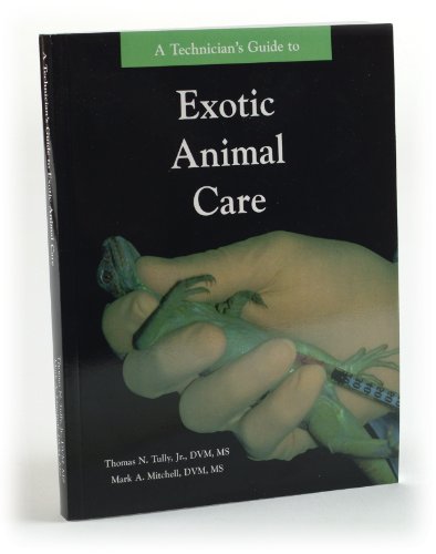 Technician's Guide to Exotic Animal Nursing A Guide for Veterinary Technicians  2001 9781583260128 Front Cover