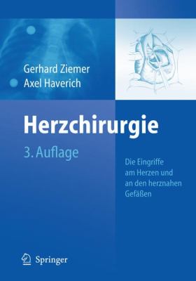 Herzchirurgie: Die Eingriffe Am Herzen Und an Den Herznahen Gefaben  2009 9783540797128 Front Cover