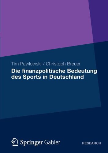 Die Finanzpolitische Bedeutung des Sports in Deutschland   2012 9783658003128 Front Cover