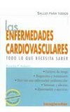 Las Enfermedades Cardiovasculares: Todo Lo Que Necesita Saber  2003 9789507684128 Front Cover