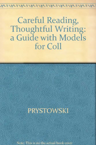 Careful Reading, Thoughtful Writing : A Guide with Models for College Writers 1st 9780065014129 Front Cover