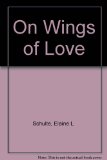 On Wings of Love N/A 9780310464129 Front Cover