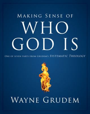 Making Sense of Who God Is One of Seven Parts from Grudem's Systematic Theology N/A 9780310493129 Front Cover