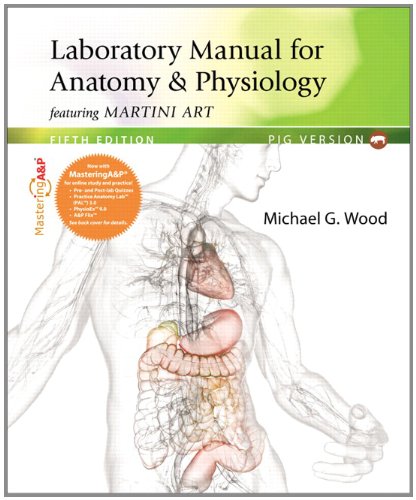 Anatomy and Physiology Featuring Martini Art  5th 2013 (Revised) 9780321804129 Front Cover
