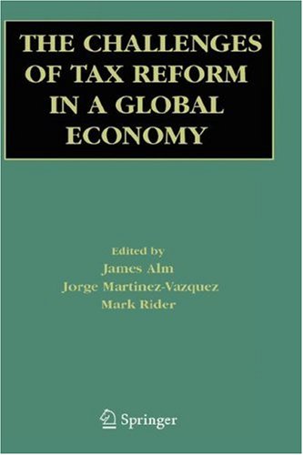 Challenges of Tax Reform in a Global Economy   2006 9780387299129 Front Cover