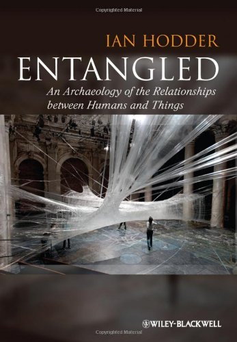 Entangled An Archaeology of the Relationships Between Humans and Things  2012 9780470672129 Front Cover