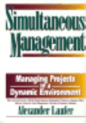 Simultaneous Management Managing Projects in a Dynamic Environment  1996 9780814403129 Front Cover