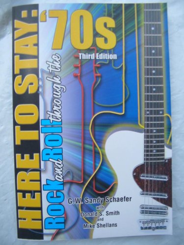 Here to Stay : Rock and Roll through The '70s 3rd 2008 (Revised) 9780976802129 Front Cover