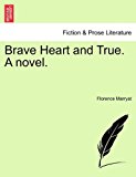 Brave Heart and True a Novel N/A 9781240904129 Front Cover