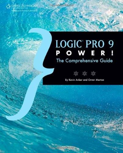 Logic Pro 9 Power! The Comprehensive Guide  2011 (Guide (Instructor's)) 9781435456129 Front Cover