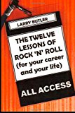 Twelve Lessons of Rock 'N' Roll For Your Career and Your Life N/A 9781492831129 Front Cover