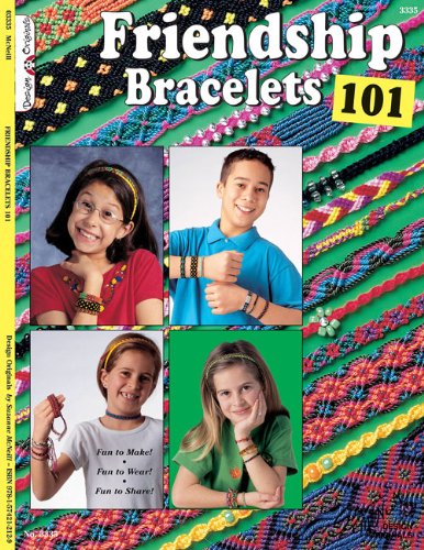 Friendship Bracelets 101 Fun to Make, Wear, and Share!  2012 9781574212129 Front Cover