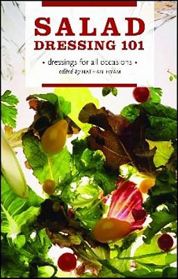Salad Dressing 101 Dressings for All Occasions  2010 9781770500129 Front Cover