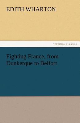 Fighting France, from Dunkerque to Belfort  N/A 9783842456129 Front Cover