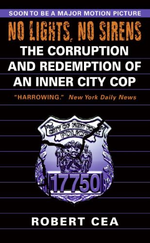 No Lights, No Sirens The Corruption and Redemption of an Inner City Cop N/A 9780060587130 Front Cover