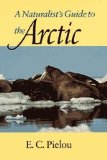 Naturalist's Guide to the Arctic   1994 9780226668130 Front Cover