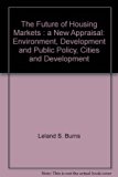 Future of Housing Markets A New Appraisal  1986 9780306423130 Front Cover