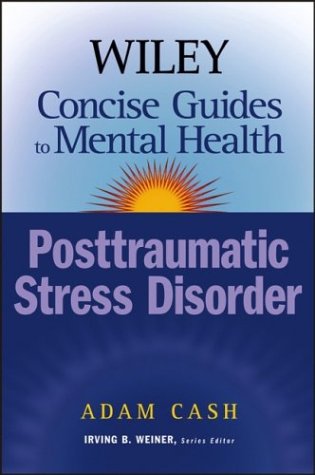 Wiley Concise Guides to Mental Health Posttraumatic Stress Disorder  2005 9780471705130 Front Cover