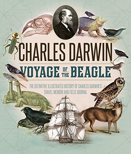 Voyage of the Beagle The Illustrated Edition of Charles Darwin's Travel Memoir and Field Journal  2015 9780760348130 Front Cover