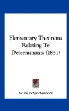Elementary Theorems Relating to Determinants  N/A 9781161780130 Front Cover
