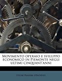 Movimento Operaio E Sviluppo Economico in Piemonte Negli Ultimi Cinquant'anni  N/A 9781172753130 Front Cover