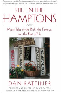 Still in the Hamptons More Tales of the Rich, the Famous, and the Rest of Us  2012 9781438444130 Front Cover