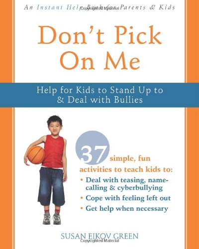 Don't Pick on Me Help for Kids to Stand up to and Deal with Bullies  2010 9781572247130 Front Cover