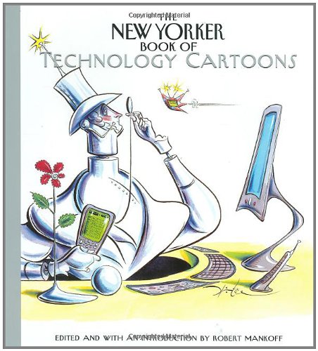 New Yorker Book of Technology Cartoons   2007 9781576603130 Front Cover