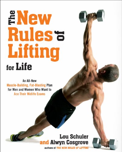 New Rules of Lifting for Life An All-New Muscle-Building, Fat-Blasting Plan for Men and Women Who Want to Ace Their Midlife Exams  2013 9781583335130 Front Cover