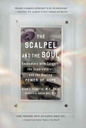 Scalpel and the Soul Encounters with Surgery, the Supernatural, and the Healing Power of Hope N/A 9781585427130 Front Cover