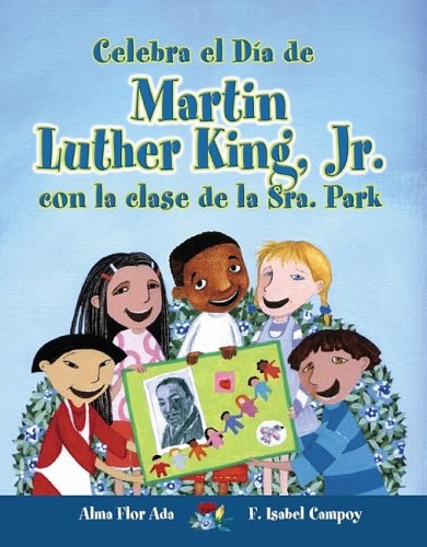 Celebra el Dï¿½a de Martin Luther King, Jr. con la Clase de la Sra. Park   2006 9781598201130 Front Cover
