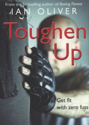 Toughen Up Get Fit with Zero Fuss  2009 9781906727130 Front Cover