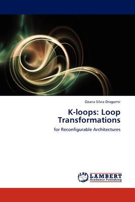 K-Loops Loop Transformations N/A 9783845402130 Front Cover