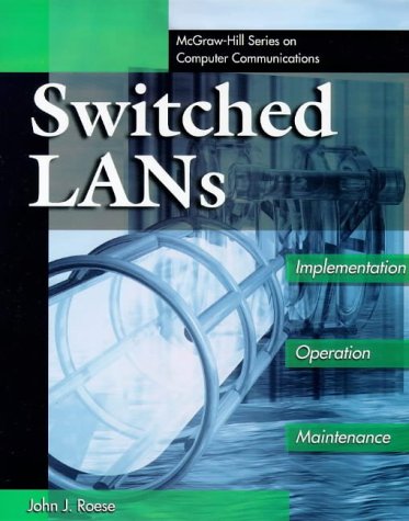 Switched LAN's Implementation, Operation, Maintenance  1998 9780070534131 Front Cover
