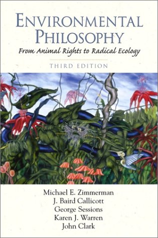 Environmental Philosophy From Animal Rights to Radical Ecology 3rd 2001 9780130289131 Front Cover
